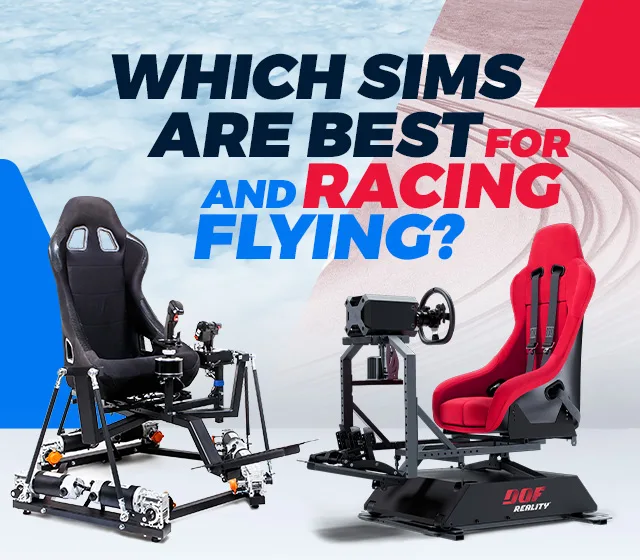 Which simulators are best for racing, and which for flying?