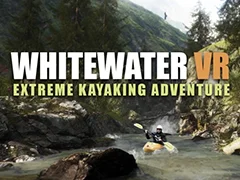 Whitewater VR: Extreme Kayaking